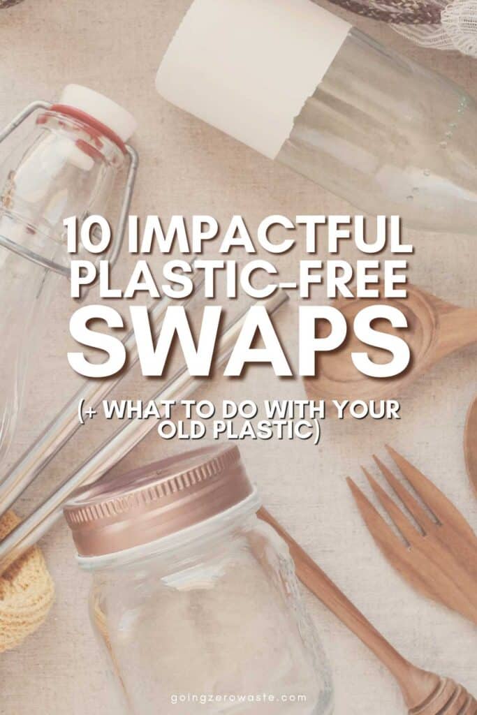 10 Impactful Plastic-Free Swaps + What to Do With Your Old Plastic
