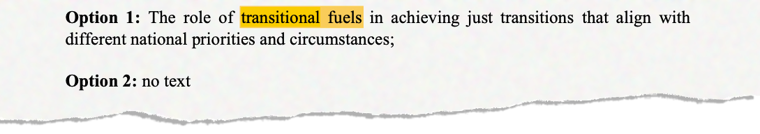 "Option 1: The role of transitional fuels in achieving just transitions that align with different national priorities and circumstances; Option 2: no text"